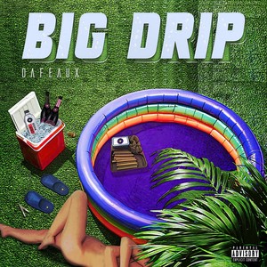 Big Drip (Explicit)