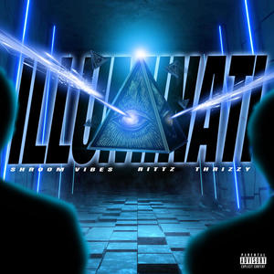 Illuminati (feat. Rittz & Thrizzy) (Explicit)
