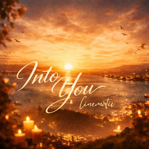 Into You (Cinematic)