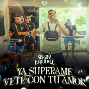 Ya Superame - Vete Con Tu Amor (Explicit)