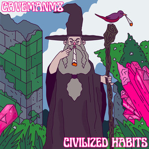 Civilized Habits (Explicit)