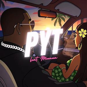 PYT (feat. Minana)