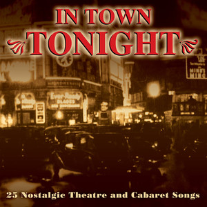 In Town Tonight: 25 Nostalgic Theatre & Cabaret Songs
