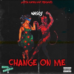 CHANGE ON ME (Explicit)