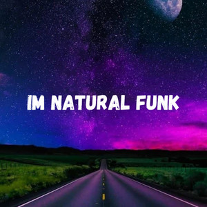 IM NATURAL FUNK