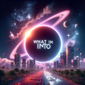 What I'm Into (feat. !iEcl!pse) [Explicit]