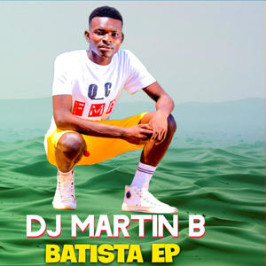 DJ Martin B Batista EP