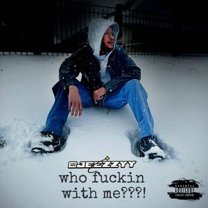 who ****in with me?! (Explicit)