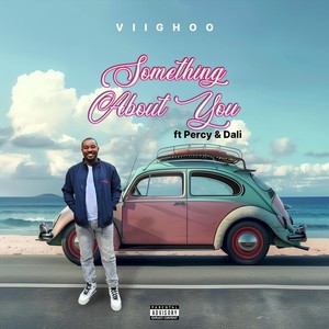 Something About You (feat. Percy & Dali) (Explicit)