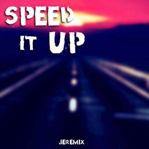 Speed It Up (Explicit)