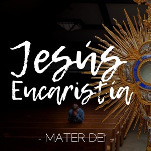 Jesús Eucaristía
