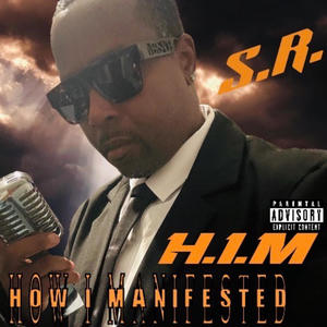 H.I.M (HOW I MANIFESTED) EP PT I [Explicit]