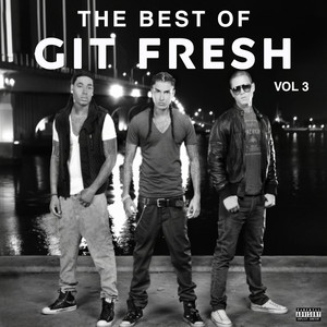 The Best of Git Fresh, Vol. 3 (Explicit)