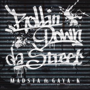 Rollin' Down da Street (feat. GAYA-K) [Explicit]
