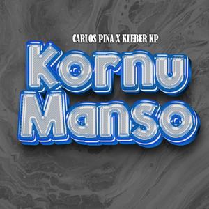 Kornu Manso (feat. Kleber kp) [Explicit]