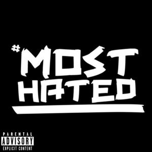 Most Hated (Explicit)