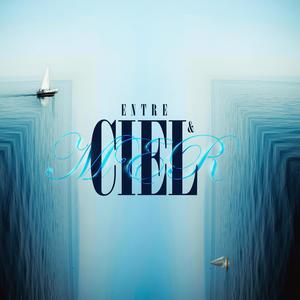 ENTRE CIEL ET MER (Explicit)