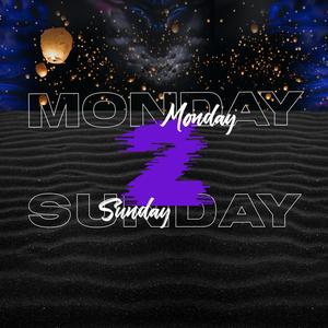 Monday 2 Sunday