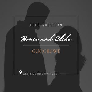 Bonie and Clide (feat. Gucciliwe)