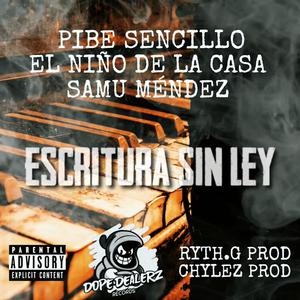 Escritura sin ley (feat. Pibe Sencillo & El Niño De La Casa) [Explicit]