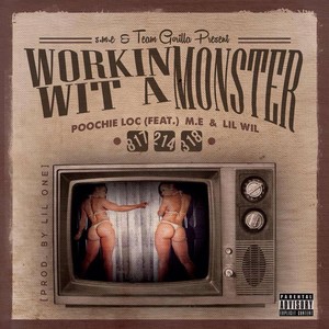 Workin' Wit a Monster(feat. Lil' Wil & M.E.) (Explicit)