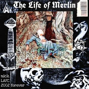 The Life of Merlin (Explicit)