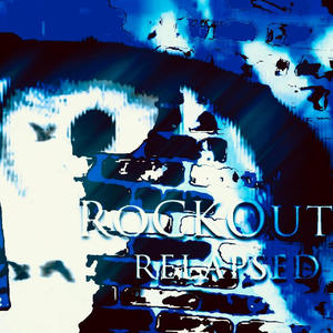 RoCkOuT "rELApsEd" (Explicit)