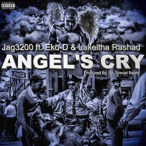 Angels Cry (feat. Lakeith Rashad & Eko D) [Explicit]