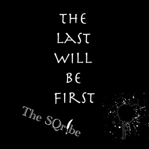 THE LAST WILL BE FIRST