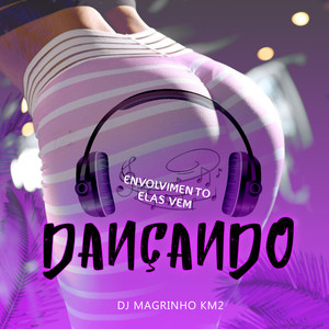 Envolvimento Elas Vem Dançando (Explicit)