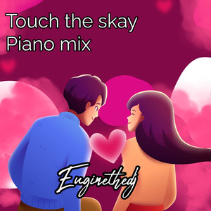 Touch the Skay (Piano Mix)