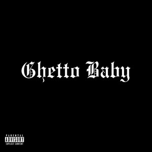 Ghetto Baby (Explicit)