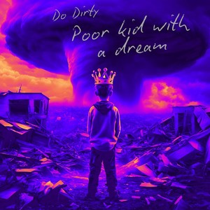 Poor Kid with a Dream (Explicit)