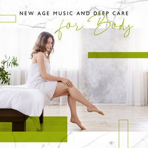 New Age Music and Deep Care for Body (Mental and Physical Relief (Instant Relaxation))