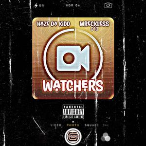 Watchers (feat. Wreckless 610) [Explicit]