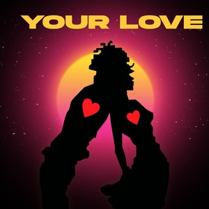 Your Love (Explicit)