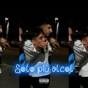 Solo più alcol (feat. uepacio) [Explicit]