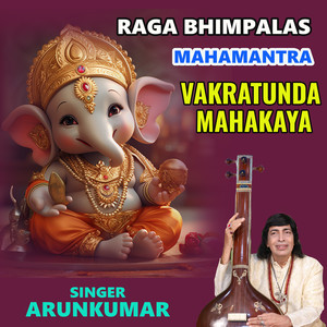 Raga Bhimpalas Mahamantra Vakratunda Mahakaya