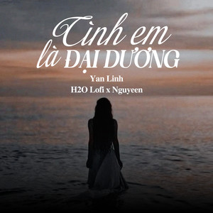 Tình Em Là Đại Dương (Lofi)