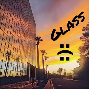 Glass (Explicit)