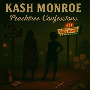 Peachtree Confessions (feat. Kash Monroe)