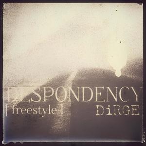 DESPONDENCY (Freestyle) [Explicit]