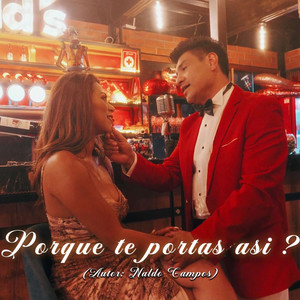 Porque Te Portas Así