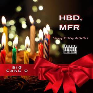 HBD MFR | Happy Birfday Muthafkr (Explicit)