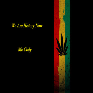 We Are History Now (Explicit)