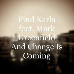 And Change Is Coming (feat. Mark Greenfield)