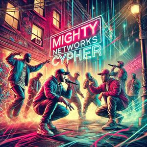Mighty Networks Cypher (feat. Bi9 Mik3, CHAOS AKA Kratos & GenEndz) (Explicit)