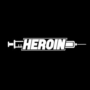 HEROIN (Explicit)