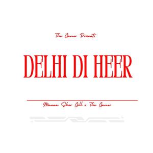 DELHI DI HEER (feat. SAM NAGRA)