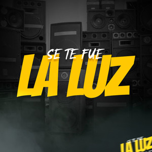 Se Te Fue la Luz (Explicit)